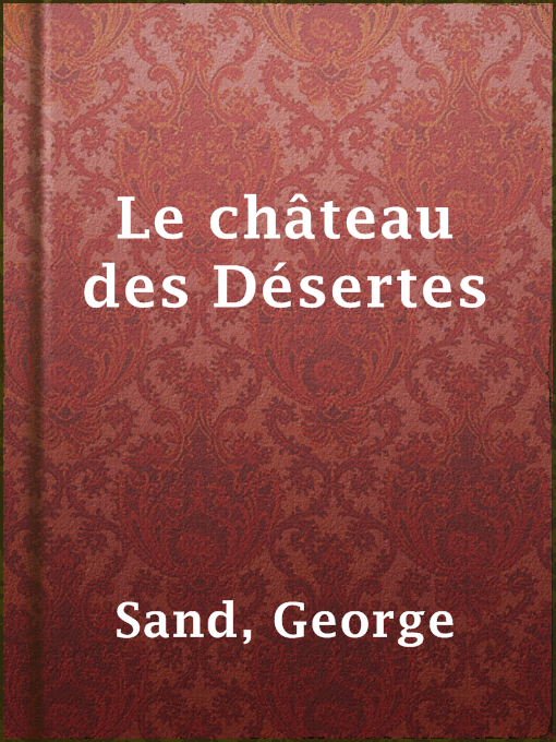 Title details for Le château des Désertes by George Sand - Available